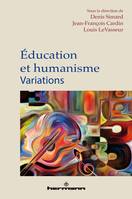 Éducation et humanisme, Variations