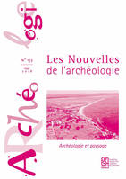 Les Nouvelles de l'archéologie, n° 153/septembre 2018, Archéologie et paysage
