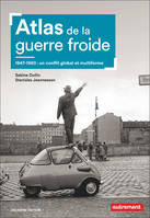 Atlas de la guerre froide, 1947-1990 : un conflit global et multiforme