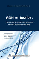 ADN et Justice : L'utilisation de l'empreinte génétique dans les procédures
judiciaires, L'utilisation de l'empreinte génétique dans les procédures judiciaires
