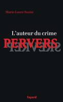 L'auteur du crime pervers