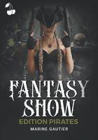 Fantasy Show, Edition Pirates