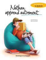 Nathan apprend autrement, Une histoire sur... la dyslexie