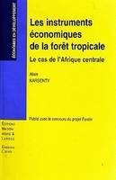 Les instruments  économiques de la forêt tropicale, Le cas de l'Afrique centrale