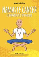 Namaste Cancer - Le pouvoir de l'optimisme