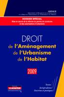 Droit de l'Aménagement, de l'Urbanisme, de l'Habitat - 2009, Textes - Jurisprudence - Doctrine et pratiques