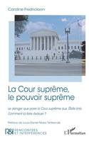 La Cour suprême, le pouvoir suprême, Le danger que pose la Cour suprême aux États-Unis. Comment la faire évoluer ?