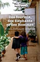 Des fourmis, des éléphants et des Hommes, 20 ans d'aventures africaines