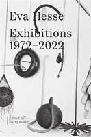 Eva Hesse: Exhibitions, 1972-2022 /anglais