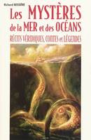 Les mystères de la mer et des océans - récits véridiques, contes et légendes, récits véridiques, contes et légendes