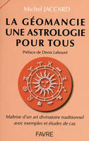 La géomancie, une astrologie pour tous