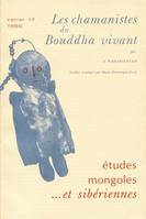 Etudes mongoles et sibériennes, n°17, 1986, Les chamanistes du Bouddha vivant