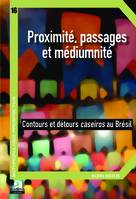 Proximité, passages et médiumnité, Contours et détours caseiros au Brésil