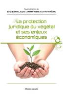 La protection juridique du végétal et ses enjeux économiques