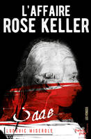 1, L'Affaire Rose Keller - tome 1 Les crimes du Marquis de Sade