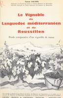 Le vignoble du Languedoc méditerranéen et du Roussillon (2), Étude comparative d'un vignoble de masse