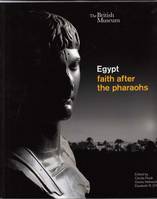 Egypt: faith after the pharaohs /anglais