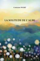 La solitude de l'aube