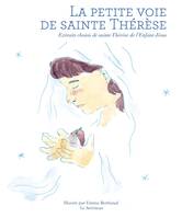 La petite voie de sainte Thérèse, Extraits choisis de sainte thérèse de l'enfant-jésus