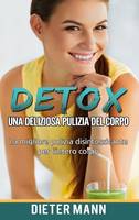 Detox, Una deliziosa pulizia del corpo