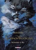 5, Algernon Woodcock T05, Alisandre le Bel