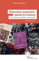 Éducation populaire, laïcité et cinéma, Une médiation culturelle en mouvement