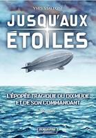 Jusqu'aux étoiles, L’épopée tragique du Dixmude et de son commandant