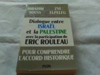 Dialogue entre Israël et la Palestine avec la participation de Eric Rouleau - Pour comprendre l'accord historique