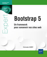 Bootstrap 5 - Un framework pour concevoir vos sites web, Un framework pour concevoir vos sites web