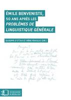 Émile Benveniste, 50 ans après les Problèmes de linguistique générale