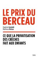 Documents (H. C.) Le Prix du berceau, Ce que la privatisation des crèches fait aux enfants