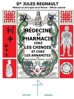 Médecine et Pharmacie chez les Chinois et chez Les Annamites - Chine & Vietnam/Indochine