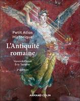 Petit Atlas historique de l'Antiquité romaine - 2e éd.