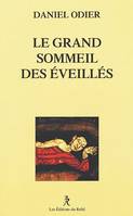 Le grand sommeil des éveillés, interrompu par l'exposition de mahachinachara, la grande voie chinoise, coeur du tantra et du chan