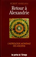 Retour à Alexandrie, l'astrologie mondiale des anciens