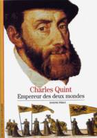 Charles Quint, empereur des deux mondes, empereur des deux mondes