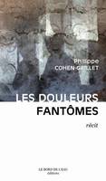 Les Douleurs Fantomes, [récit]