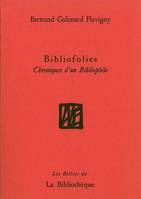 Bibliofolies, Chroniques d'un Bibliophile