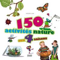 150 ACTIVITES NATURE AUX 4 SAISONS