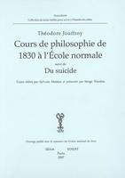 Cours de  philosophie de 1830 suivi Du Suicide, suivi de Du suicide