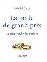 La perle de grand prix, le trésor caché du mariage