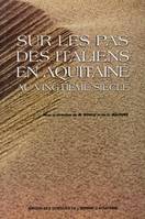 Autres Italies., Sur les pas des Italiens en Aquitaine au 20e siècle, Colloque international, Talence, 11-13 mai 1995