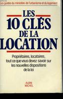 Les 10 clés de la location, propriétaires, locataires, tout ce que vous devez savoir sur les nouvelles dispositions de la loi