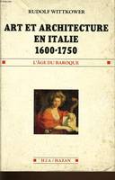 ART ET ARCHITECTURE EN ITALIE 1600-1750 l'âge du baroque, 1600-1750