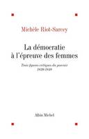 La Démocratie à l'épreuve des femmes, 3 figures critiques du pouvoir, 1830-1848