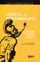 Héros ou personnages ?, Le personnel du théâtre de Pierre Corneille