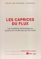 Les caprices du flux, Les mutations technologiques du point de vue de ceux qui les vivent