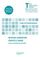 Nutrition-alimentation, services à l'usager Terminale Bac Pro ASSP - Livre professeur - Ed. 2013