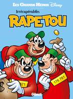 Les grands héros Disney, Irrécupérables Rapetou, -