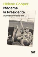 Madame la Présidente, Une biographie d'Ellen Johnson Sirleaf